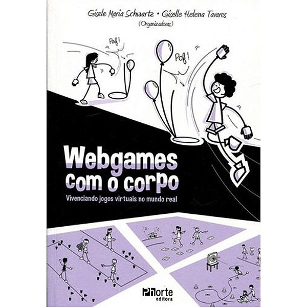 Webgames Com O Corpo - Vivenciando Jogos Virtuais No Mundo Real