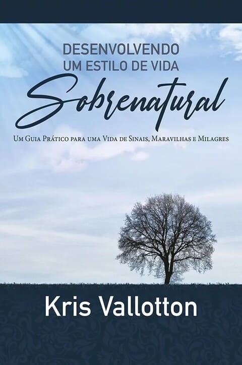 Desenvolvendo Um Estilo De Vida Sobrenatural