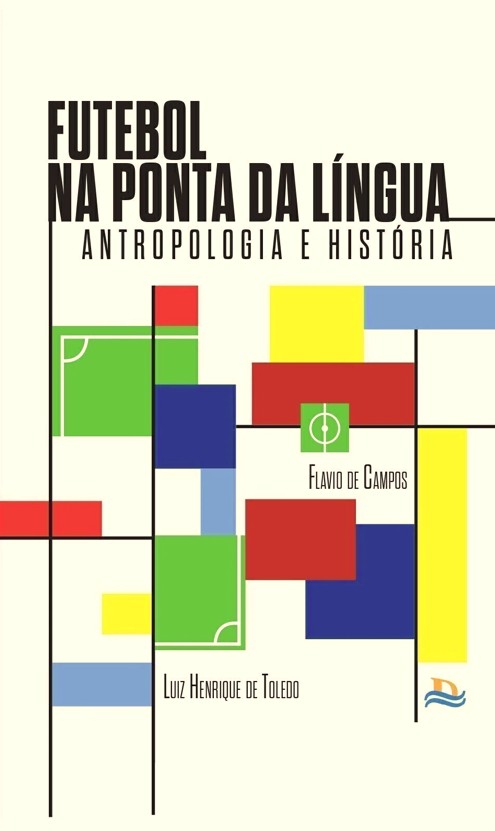 Futebol na ponta da língua: Antropologia e história