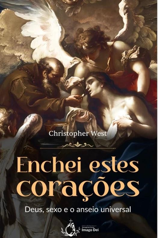Enchei Estes Corações - Deus, Sexo E O Anseio Universal