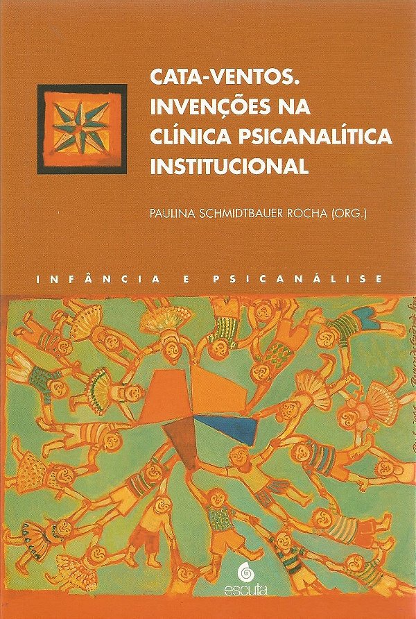 Cata-ventos: invenções na clínica psicanalítica institucional
