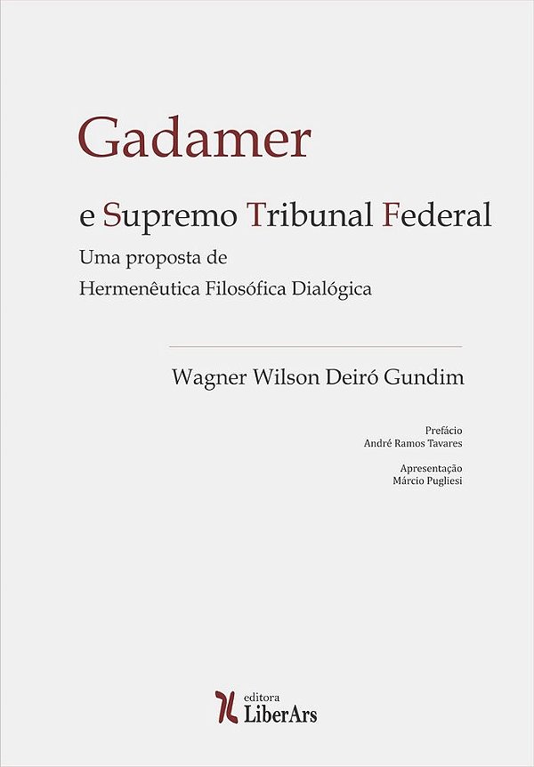 Gadamer E Supremo Tribunal Federal: Uma Proposta De Hermenêutica Filosófica Dialógica