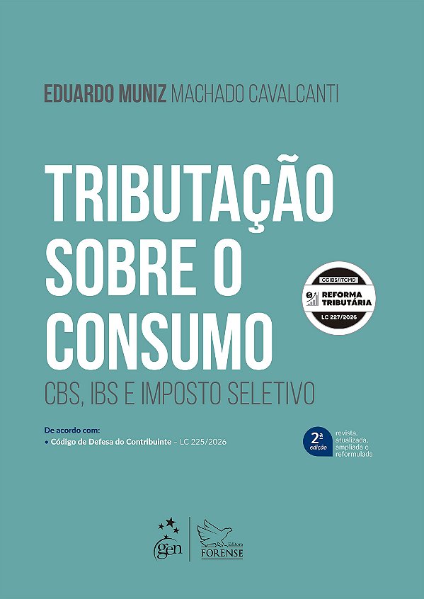 Tributação Sobre o Consumo: Cbs, Ibs e Imposto Seletivo - 2ª Edição 2026
