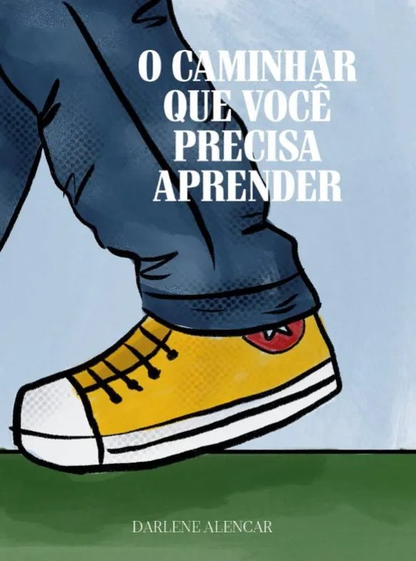 O Caminhar Que Você Precisa Aprender