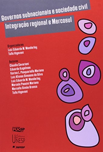 Governos Subnacionais E Sociedade Civil - Integracao Regional E Mercosul - 1