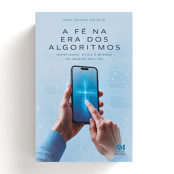 A Fé na era dos algoritmos (Volume 1)