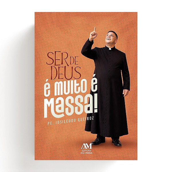 Ser de Deus é muito é Massa! (Volume 1)