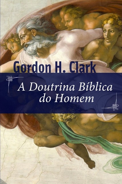 A Doutrina Bíblica Do Homem