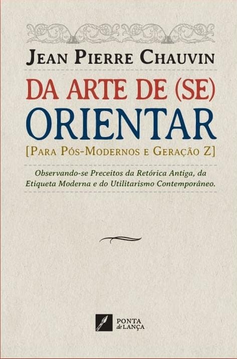 Da arte de (se) orientar: [para pós-modernos e geração Z]