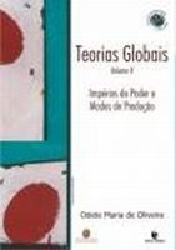 Teorias Globais E Suas Revolucoes - Vol. Ii: Imperios Do Poder E Modos De P - 1