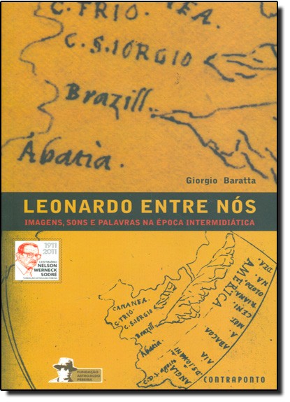 Leonardo Entre Nos: Imagens, Sons E Palavras Na Epoca Intermidiatica - 1