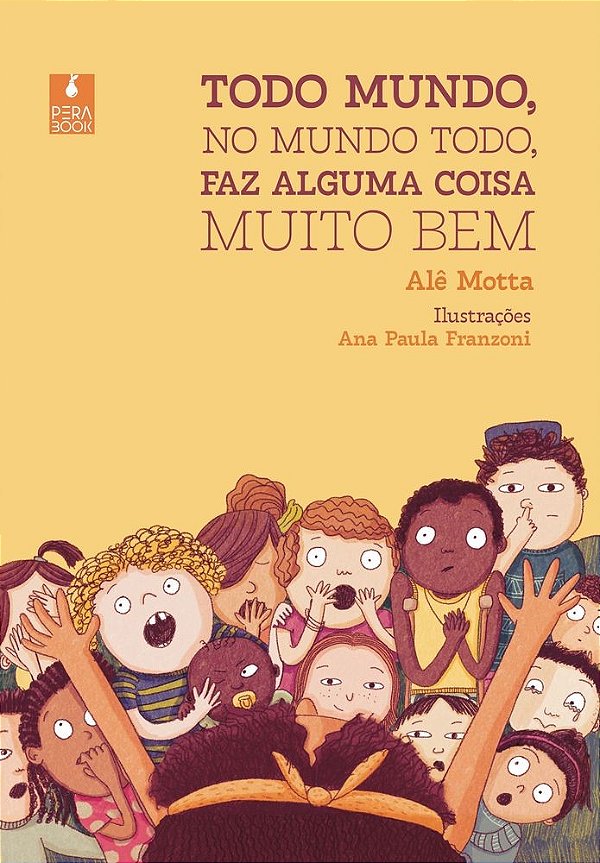 Todo mundo, no mundo todo, faz alguma coisa muito bem