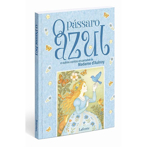 O Pássaro Azul e outros Contos - Madame d’Aulnoy