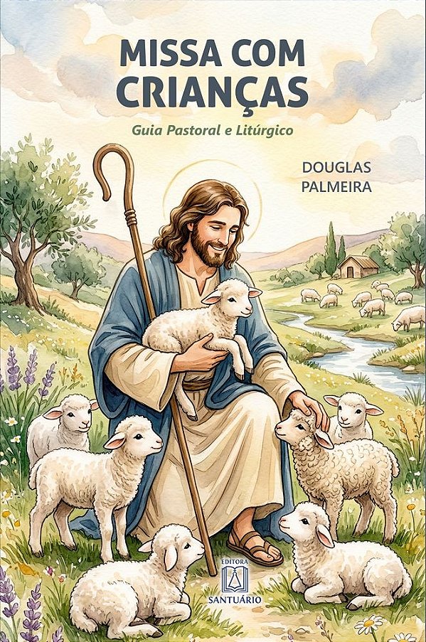 Missa com Crianças: Guia Pastoral e Litúgico (Volume 1)
