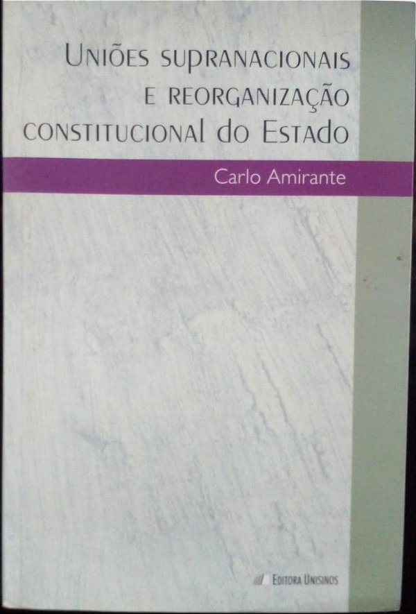 Uniao Supranacionais E Reorganizacao Constitucional Do Estado - 1