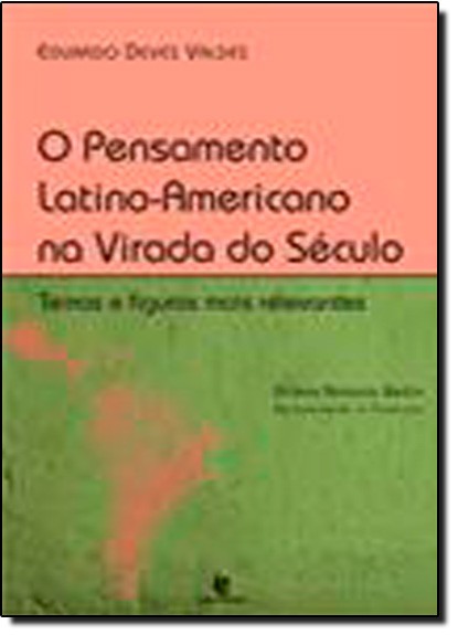 O Pensamento Latino-Americano Na Virada Do Seculo -  Temas E Figuras Mais - 1