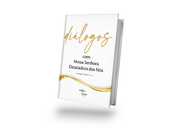 Diálogos Com Nossa Senhora Desatadora Dos Nós