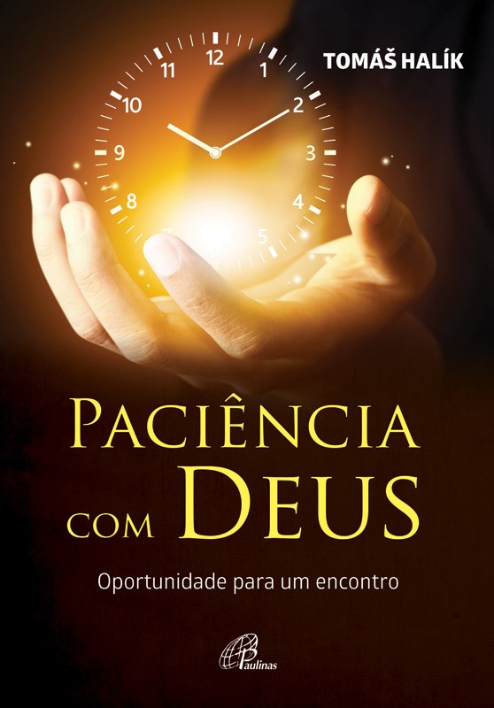 Paciência com Deus: oportunidade para um encontro