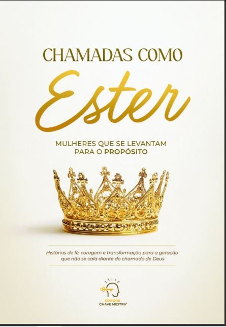 Chamadas como Ester: Mulheres que se levantam para o propósito