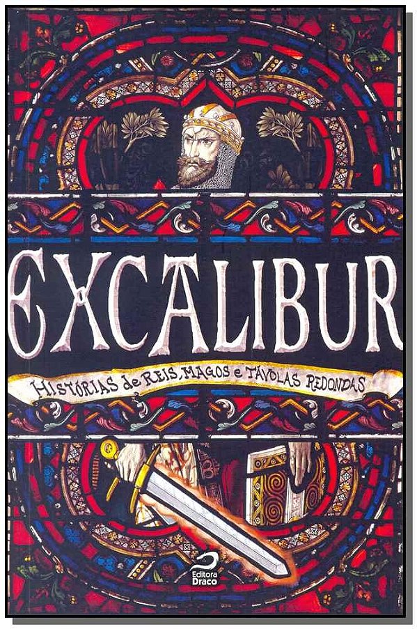 Excalibur-Histórias De Reis, Magos E Tavolas Redondas