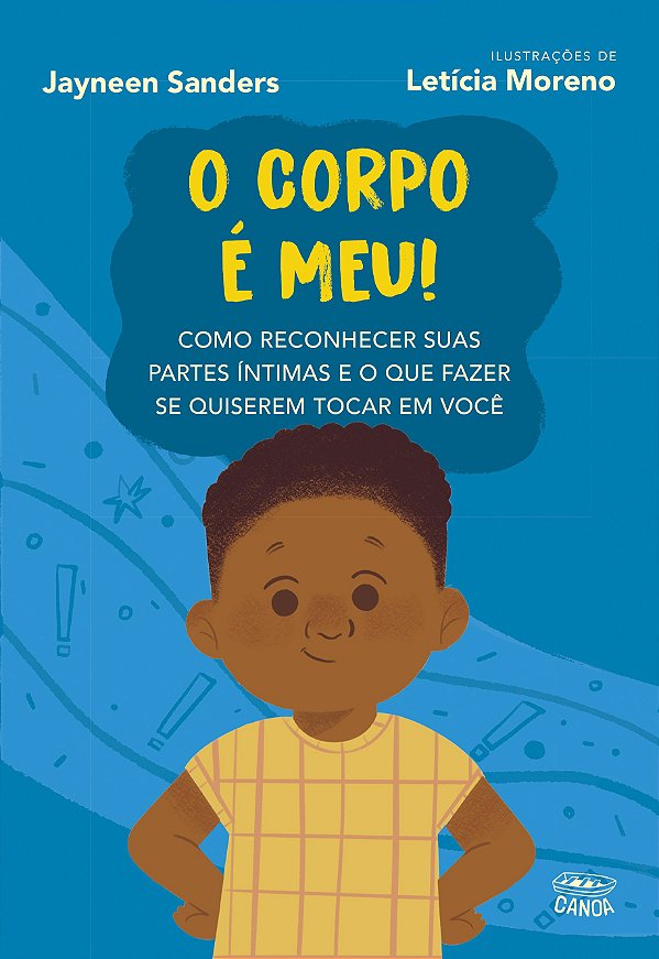 O corpo é meu! (coleção canoa): como reconhecer suas partes íntimas e o que fazer se quiserem tocar em você