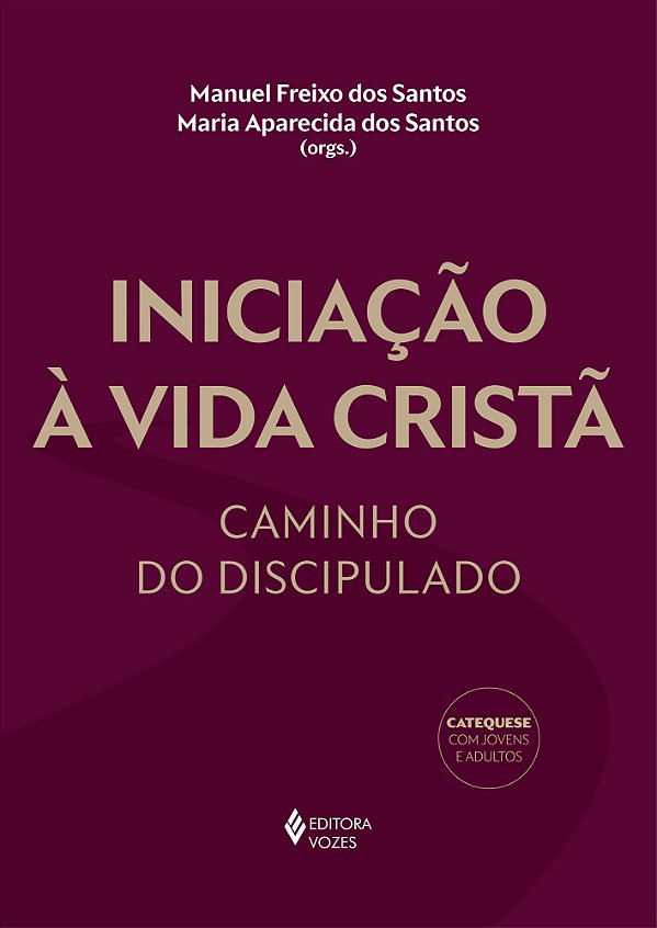 Iniciação à vida cristã: Caminho do discipulado