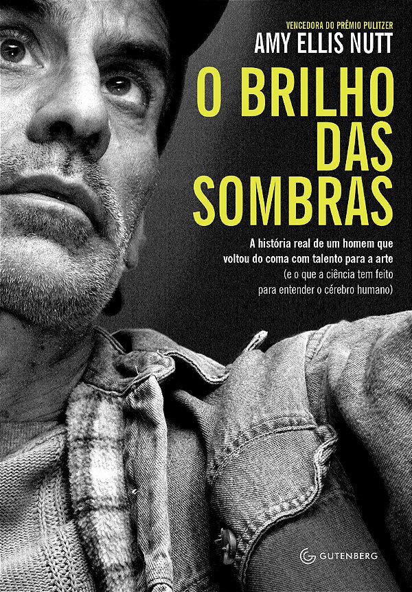 O brilho das sombras: A história real de um homem que voltou do coma com talento para a arte (e o que a ciência tem feito para entender o cérebro humano)