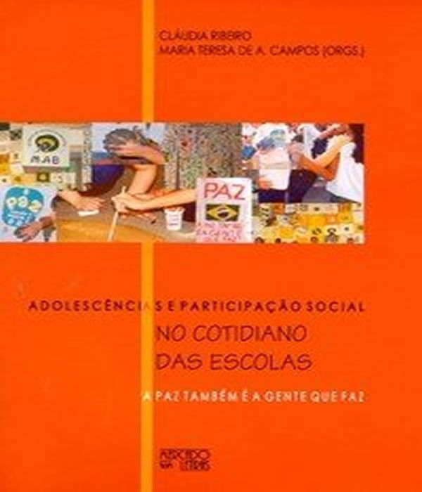 Adolescencias Participacao Social No Cotidiano Das Escolas - A Paz Tambem E - 1