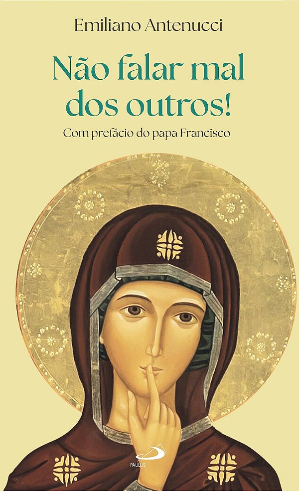 Não Falar Mal dos Outros!: Com Prefácio do Papa Francisco