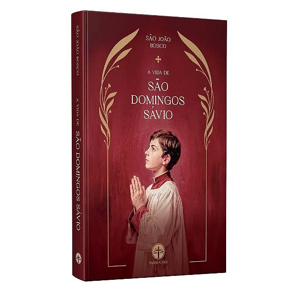 A Vida De São Domingos Sávio - São João Bosco