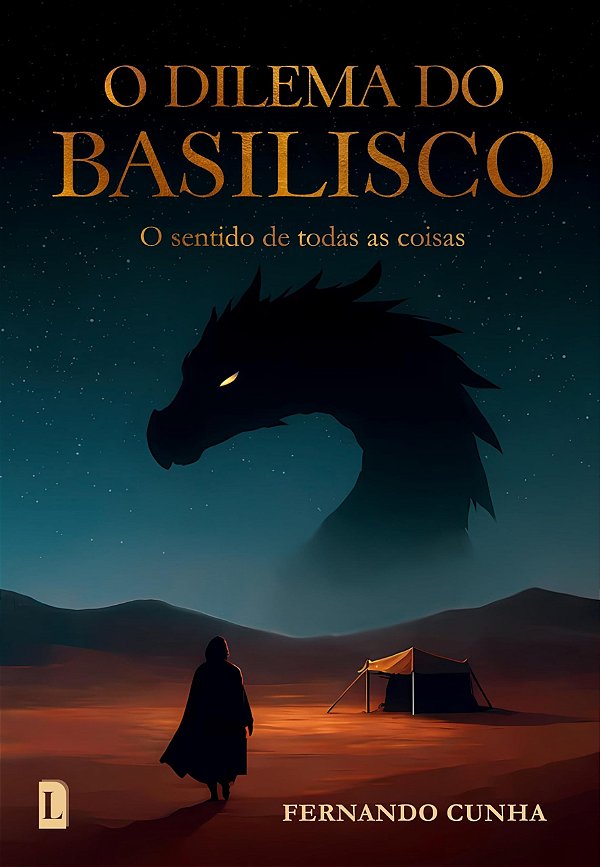 O Dilema Do Basilisco - O Sentido De Todas As Coisas