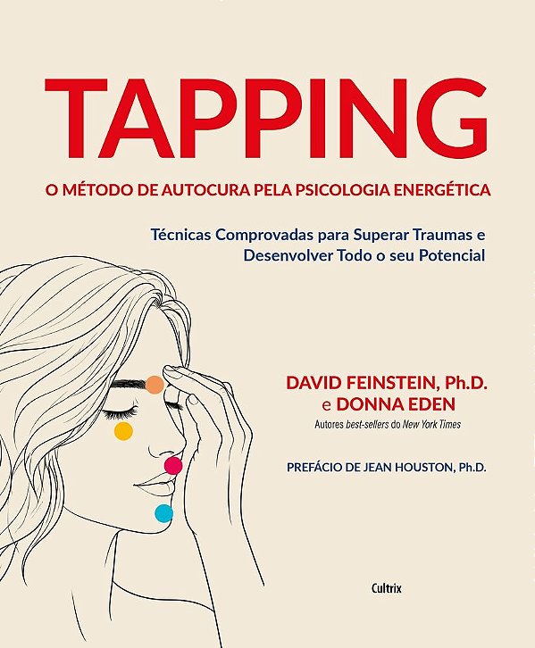 Tapping: O método de autocura pela psicologia energética