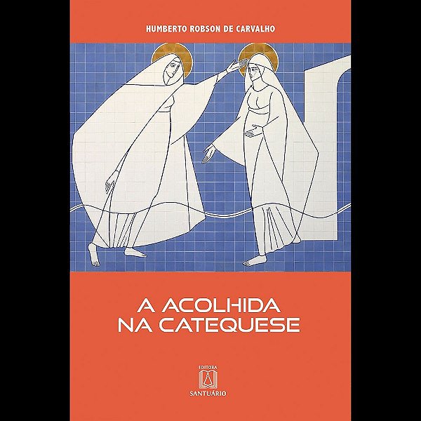 A Acolhida na Catequese (Volume 1)