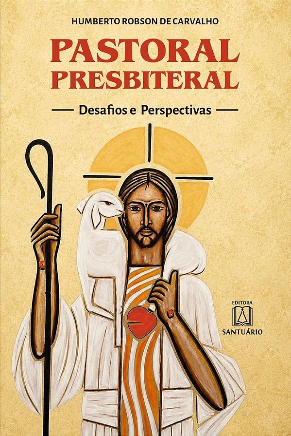 Pastoral Presbiteral: Desafios e perspectivas (Volume 1)