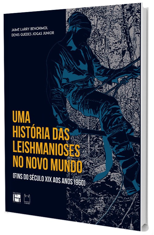 Uma História Das Leishmanioses No Novo Mundo (Fins Do Século Xix Aos Anos 1960)