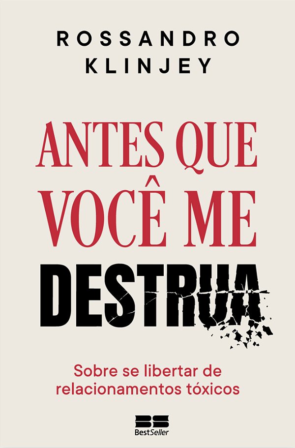 Antes que você me destrua: sobre se libertar de relacionamentos tóxicos