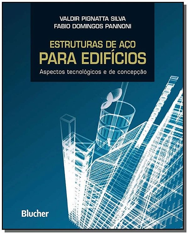 Estruturas de aço para edifícios: aspectos tecnológicos e de concepção