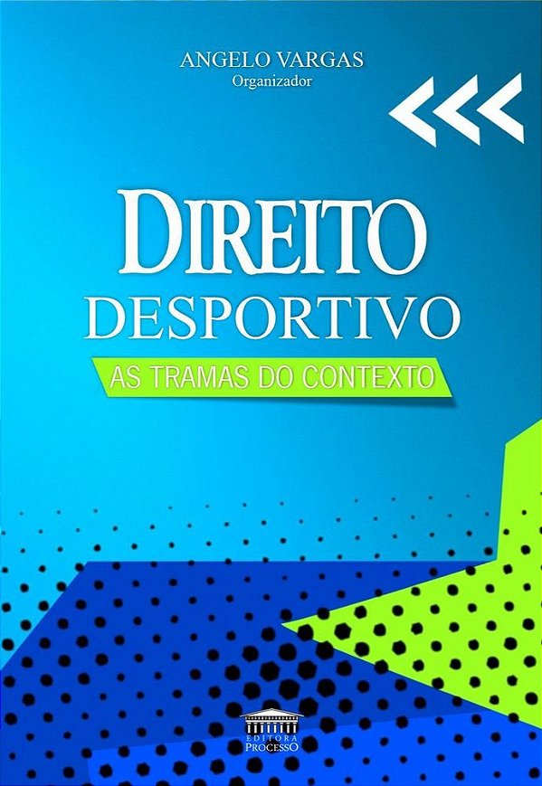 Direito Desportivo - As Tramas do Contexto