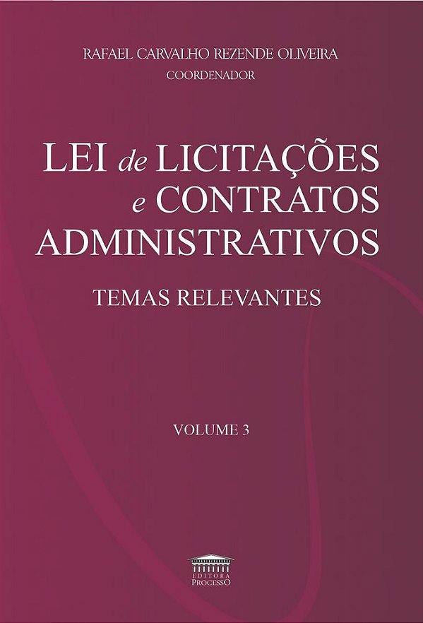 Lei de Licitações e Contratos Administrativos - Temas Relevantes (Volume 3)