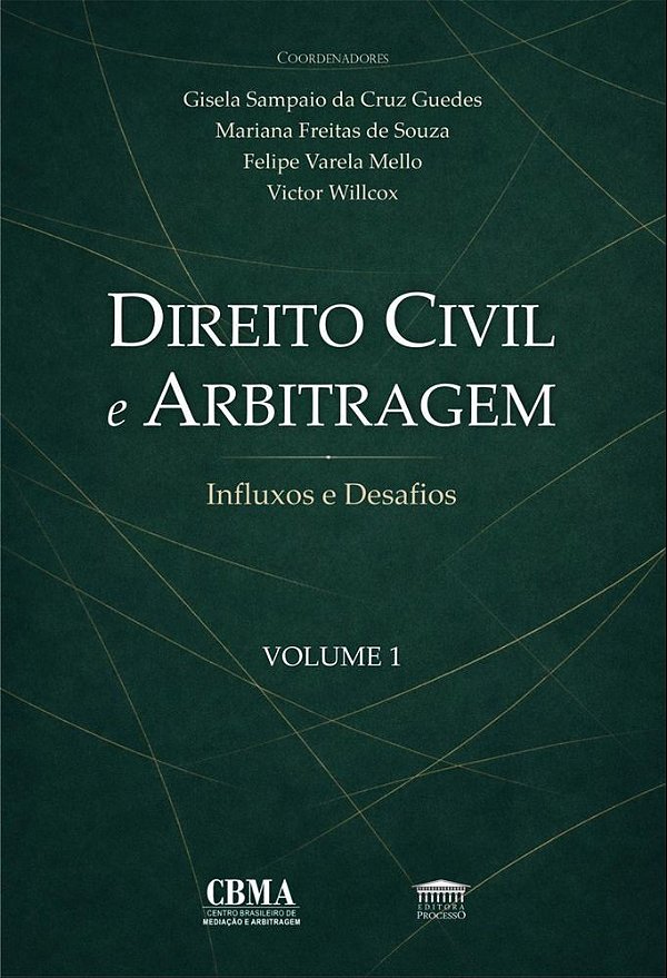 Direito Civil e Arbitragem - Influxos e Desafios