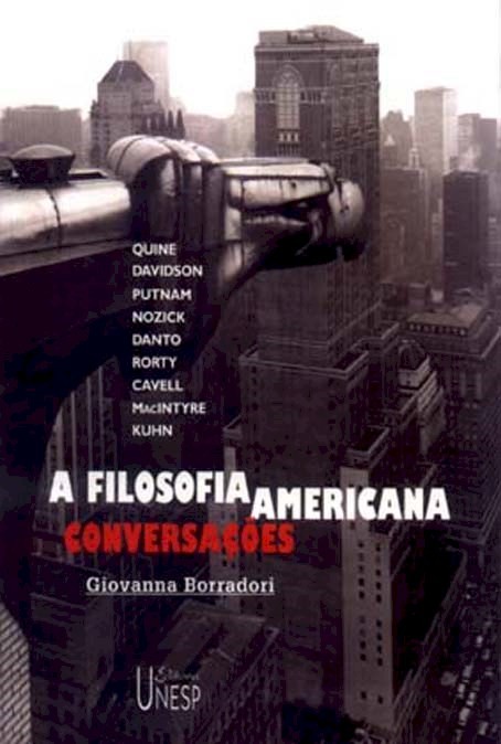 A filosofia americana: conversações com quine, davidson, putnam, mazick, danto, rorty, cavell, macintyre e kuhn