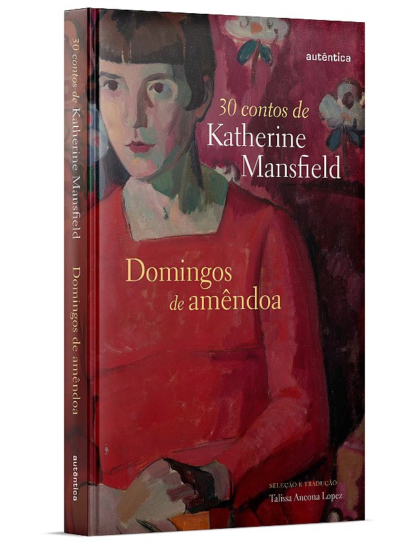 Domingos de amêndoa (Capa Dura): 30 Contos De Katherine Mansfield