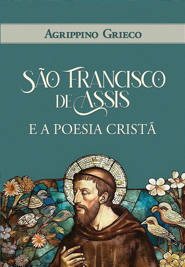 São Francisco De Assis E A Poesia Cristã
