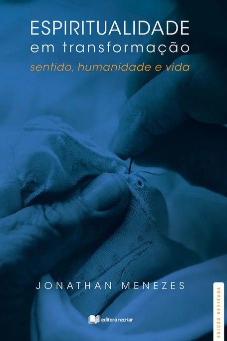 Espiritualidade em transformação: sentido humanidade e vida