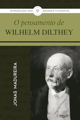 O Pensamento De Wilhelm Dilthey
