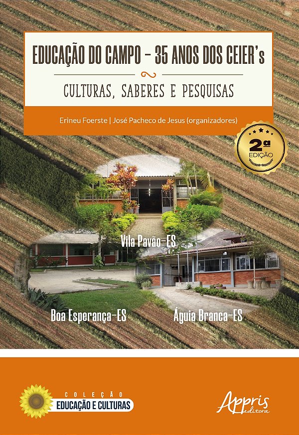 Educação do Campo: 35 Anos dos CEIER’s - Culturas, Saberes e Pesquisas