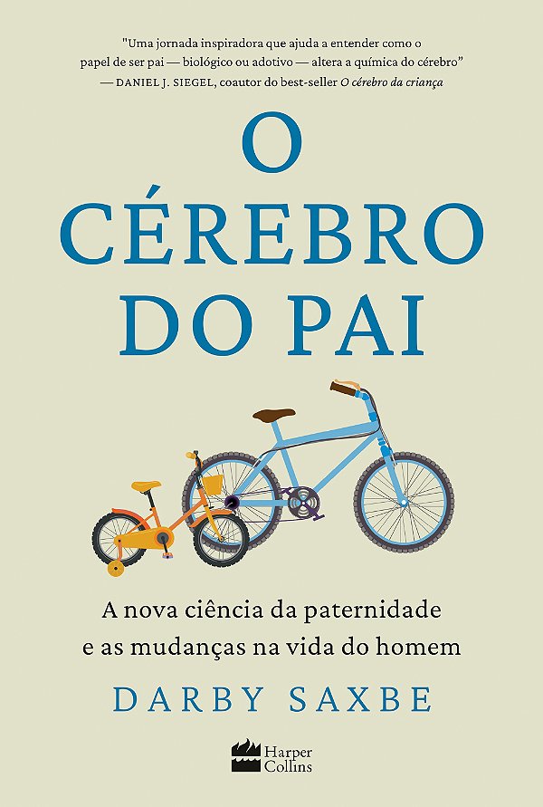 O cérebro do pai: A nova ciência da paternidade e as mudanças na vida do homem