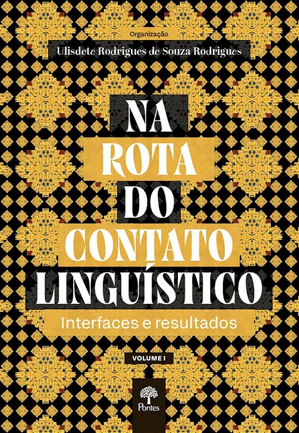 Na Rota Do Contato Linguístico: Interfaces E Resultados - Volume I