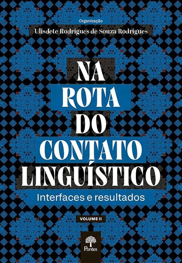 Na Rota Do Contato Linguístico: Interfaces E Resultados - Volume Ii