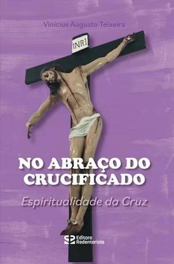 No Abraço Do Crucificado